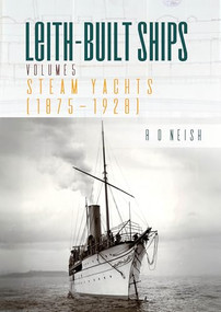 Steam Yachts [1875 - 1928] by R.O Neish, 9781849956123
