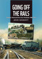 Going Off the Rails (Disaster Postcards from the Trackside 1900-1915) by John Hannavy, 9781849957229