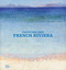 Painting the French Riviera by Jean-Louis Andral, Ann Dumas, Aymeric Jeudy, Heather Lemonedes, Marilyn McCully, William H. Robinson, Kenneth E. Silver, Belinda Thomson, Richard Thomson, 9781915815248