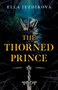 The Thorned Prince (A Novel) by Ella  Jezdikova, 9781917704793