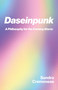 Daseinpunk (A Philosophy for the Coming Storm) by Sandro  Cremonese, 9781917991643
