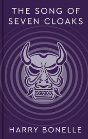The Song of Seven Cloaks by Harry Bonelle, 9781918271034