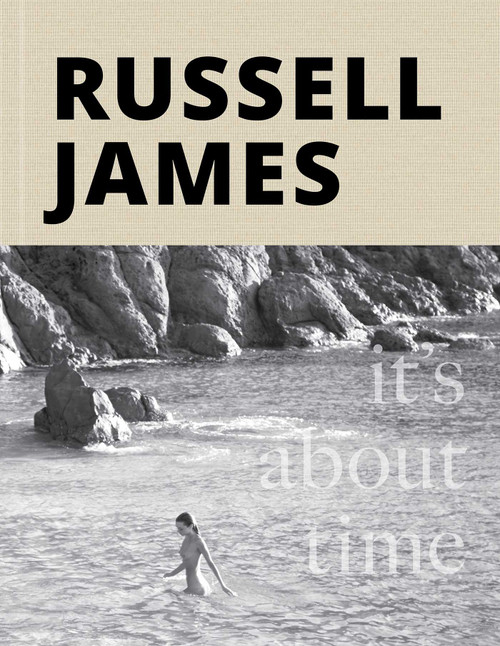 It's About Time (The Photographic Odyssey of Russell James) by Russell James, Kris Jenner, 9781923094260