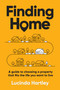 Finding Home (A guide to choosing a property that fits the life you want to live) by Lucinda Hartley, 9781923186392
