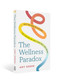 The Wellness Paradox (Why the more we succeed, the further we drift from real wellbeing) by Amy Green, 9781923186477