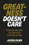 Greatness Doesn't Care (How you become the greatest version of YOU) by Jason Dunn, 9781923186514