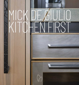 Mick De Giulio: Kitchen First by Mick De Giulio, 9781938461781