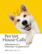 Pet Vet House Calls (Adventures in Veterinary Acupuncture) by Jeffrey Levy, 9781943876877