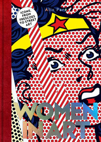 Women in Art (Icons, from Frescoes to Street Art) by Alix  Paré, 9781962098434