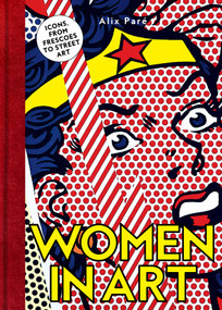 Women in Art (From Frescoes to Street Art) by Alix  Paré, 9781962098434