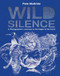 Wild Silence (A Photographer's Journeys to the Edges of the Earth) by Pete McBride, Andrea Gollin, Ségolène Derudder, Pete McBride, 9781962098441