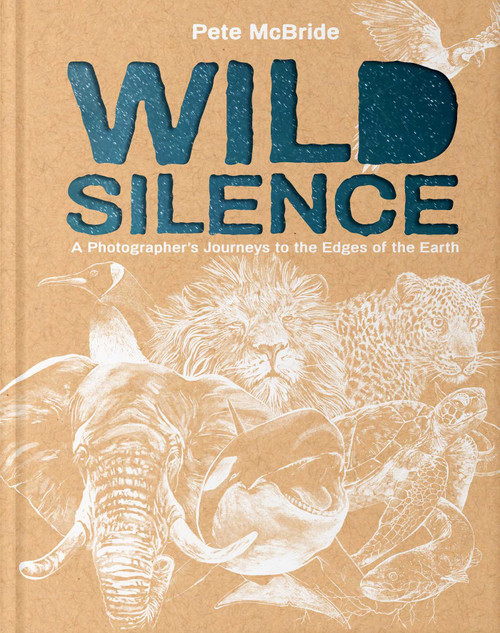 Wild Silence (A Photographer's Journeys to the Edges of the Earth) by Pete McBride, Andrea Gollin, Ségolène Derudder, Pete McBride, 9781962098441