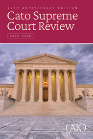 Cato Supreme Court Review 2025-2026 by Thomas A. Berry, 9781969284267
