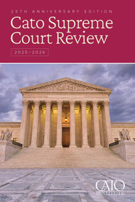 Cato Supreme Court Review 2025-2026 by Thomas A. Berry, 9781969284267