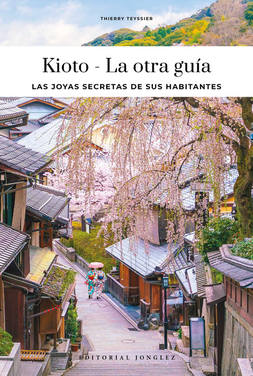 KIOTO - LA OTRA GUÍA (Spanish Edition) by Thierry Teyssier, 9782361959135