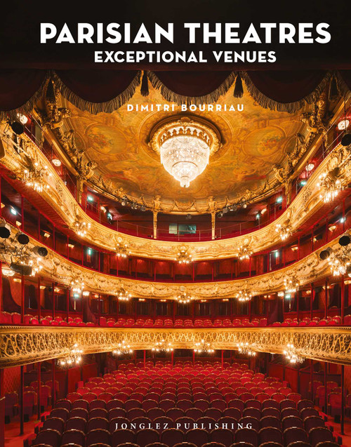 PARISIAN THEATRES - EXCEPTIONAL VENUES (PARISIAN THEATRES - EXCEPTIONAL VENUES) by Dimitri Bouriau, 9782361959494