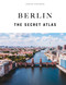 Berlin - The secret atlas by Tom Wolf, 9782361959685