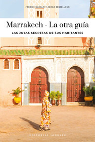 MARRAKECH - LA OTRA GUÍA (LA OTRA GUÍA) (Spanish Edition) by Fabrice Nadjari, 9782361959845