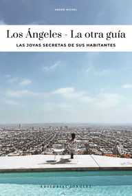 LOS ANGELES - LA OTRA GUÍA (LA OTRA GUÍA) (Spanish Edition) by André  Michel, 9782387150073