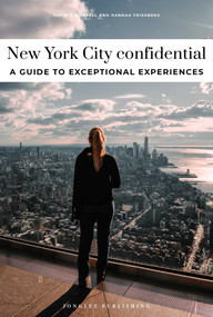 NEW YORK CITY CONFIDENTIAL - A GUIDE TO EXCEPTIONAL EXPERIENCES (A GUIDE TO EXCEPTIONAL EXPERIENCES) by Tarajia Morrell, Hannah  Frischberg, 9782387150806