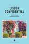LISBON CONFIDENTIAL - A GUIDE TO EXCEPTIONAL EXPERIENCES (A GUIDE TO EXCEPTIONAL EXPERIENCES) by Fany Péchiodat, 9782387150813