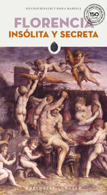 FLORENCIA INSÓLITA Y SECRETA (Spanish Edition) by Niccolò Rinaldi, 9782387150998