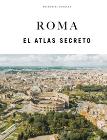 ROMA - EL ATLAS SECRETO (Spanish Edition) by Ginevra Lovatelli, 9782387151414