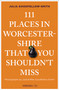 111 Places in Worcestershire That You Shouldn't Miss by Julia Goodfellow-Smith, Mike Goodfellow-Smith, Julia Goodfellow-Smith, 9783740828424