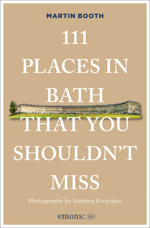 111 Places in Bath That You Shouldn't Miss by Martin Booth, Barbara Evripidou, 9783740828714