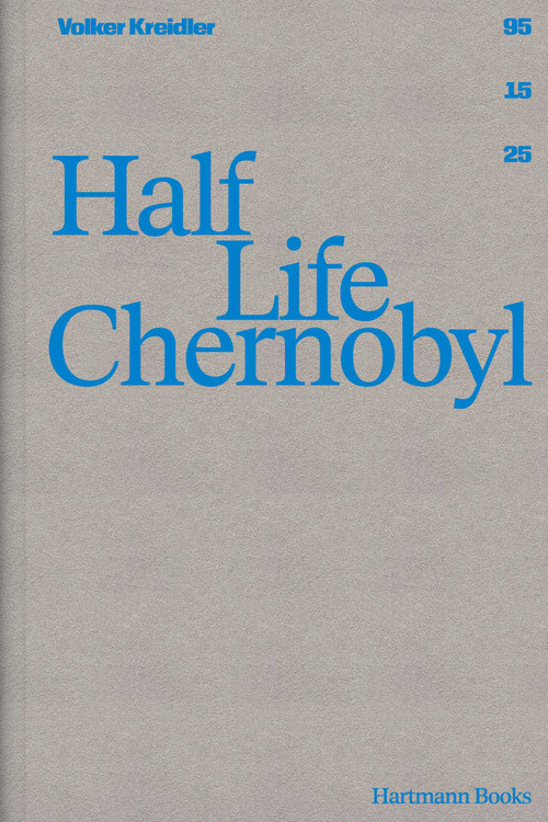 Half Life Chernobyl by Volker Kreidler, 9783960701446