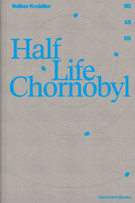 Half Life Chernobyl by Volker Kreidler, 9783960701446