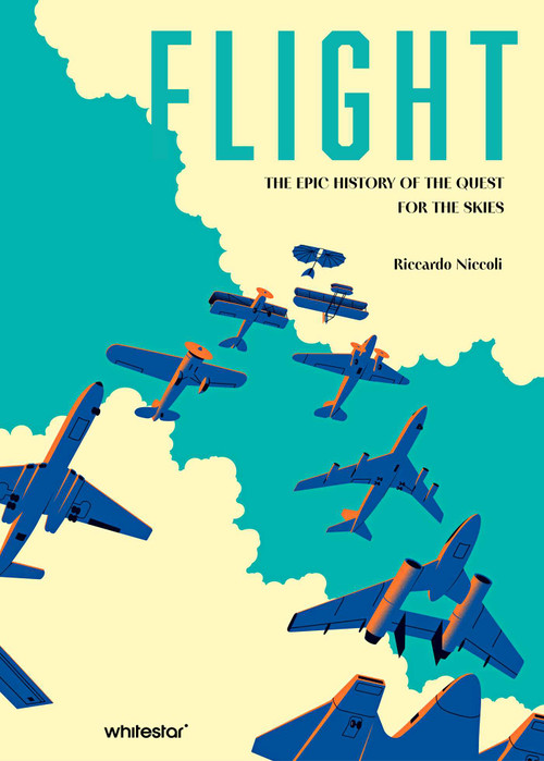Flight (The Epic History of the Quest for the Skies) by Riccardo Niccoli, 9788854422254