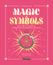 Magic & Symbols (300 Symbols to Discover, Understand, and Experience the Magic) by Federica Vanini, Miriam  Tritto, 9788854422308