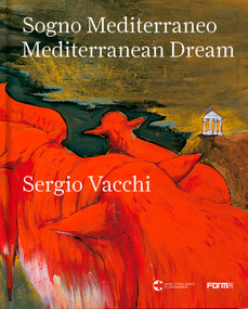 Sogno Mediterraneo / Mediterranean Dream (Sergio Vacchi) by Eike Schmidt, Ursula Benvenuti, 9788855212083