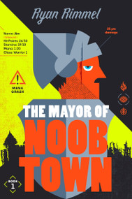 The Mayor of Noobtown (A Novel) by Ryan Rimmel, 9780063514522