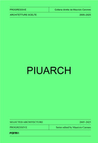 Piuarch (Selected architecture 2005-2025) by Maurizio Carones, Piuarch, 9788855212335