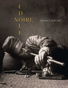 Noire Idole (Opium, Cruel God . . .) by Ronan Juglard, Emmanuel Pierrat, Alexandre Hougron, 9788874397174
