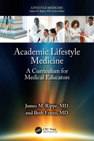 Academic Lifestyle Medicine (A Curriculum for Medical Educators) by James M. Rippe, Beth P. Frates, 9781041037958