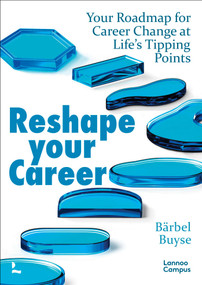 Reshape Your Career (Your Roadmap for Career Change at Life's Tipping Points) by Bärbel Buyse, 9789059963436