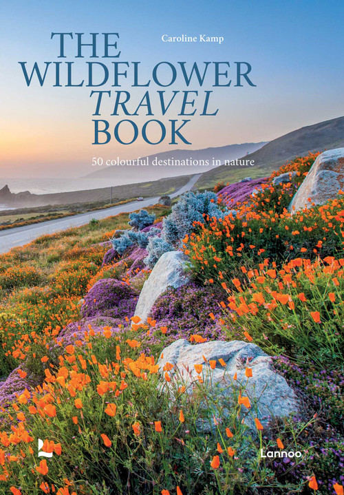 The Wildflower Travel Book (50 Colourful Destinations in Nature) by Caroline Kamp, 9789059964556