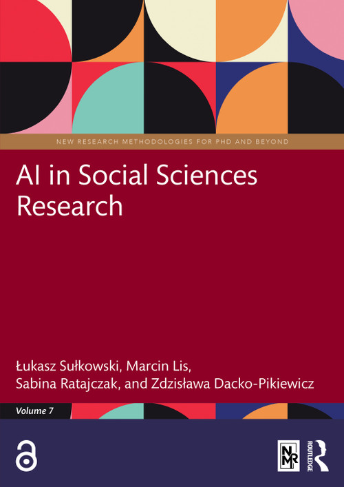 AI in Social Sciences Research by Łukasz Sułkowski, Marcin Lis, Sabina Ratajczak, Zdzisława Dacko-Pikiewicz, 9781041339519