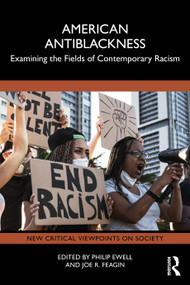 American Antiblackness (Examining the Fields of Contemporary Racism) by Philip Ewell, Joe R. Feagin, 9781032751115