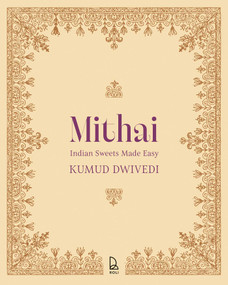 Mithai (Indian Sweets Made Easy) by Kumud Dwivedi, 9789349474673