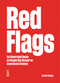 Red Flags (An Illustrated Guide to People We Should've Questioned Sooner) by Bart Kiggen, 9789460583995