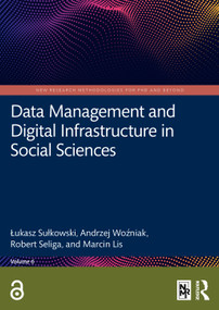 Data Management and Digital Infrastructure in Social Sciences by Łukasz Sułkowski, Andrzej Woźniak, Robert Seliga, Marcin Lis, 9781041339489