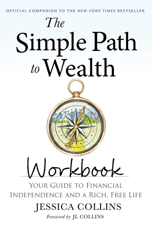The Simple Path to Wealth Workbook (Official Companion to the New York Times Bestseller) by Jessica Collins, JL Collins, 9798893312478