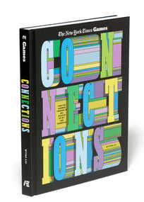 Connections (Find the Common Threads in 100+ Puzzles of Wit and Wordplay) by The New York Times Games, Wyna Liu, 9798893312607