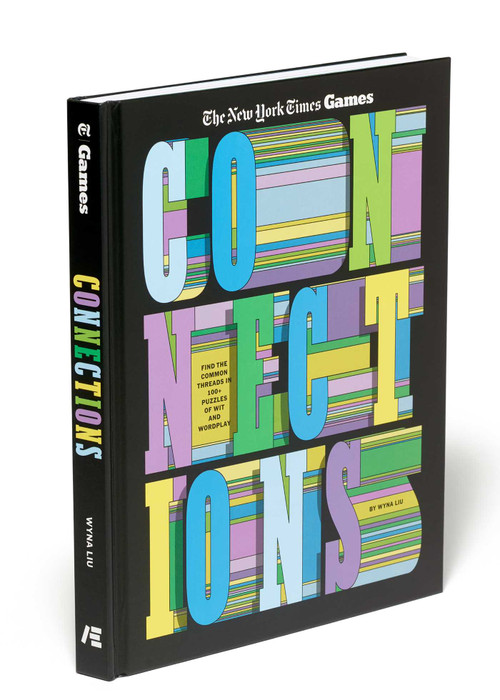 Connections (Find the Common Threads in 100+ Puzzles of Wit and Wordplay) by The New York Times Games, Wyna Liu, 9798893312607