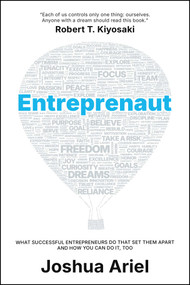 Entreprenaut (What Successful Entrepreneurs Do That Set Them Apart and How You Can Do It, Too) by Joshua Ariel, 9798895657393