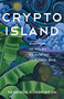 Crypto Island (A Memoir of Midlife Relocation to Puerto Rico) by Georgine Hodgkinson, 9798896361480